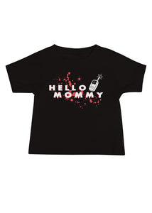 Baby Hello Mommy T-Shirt