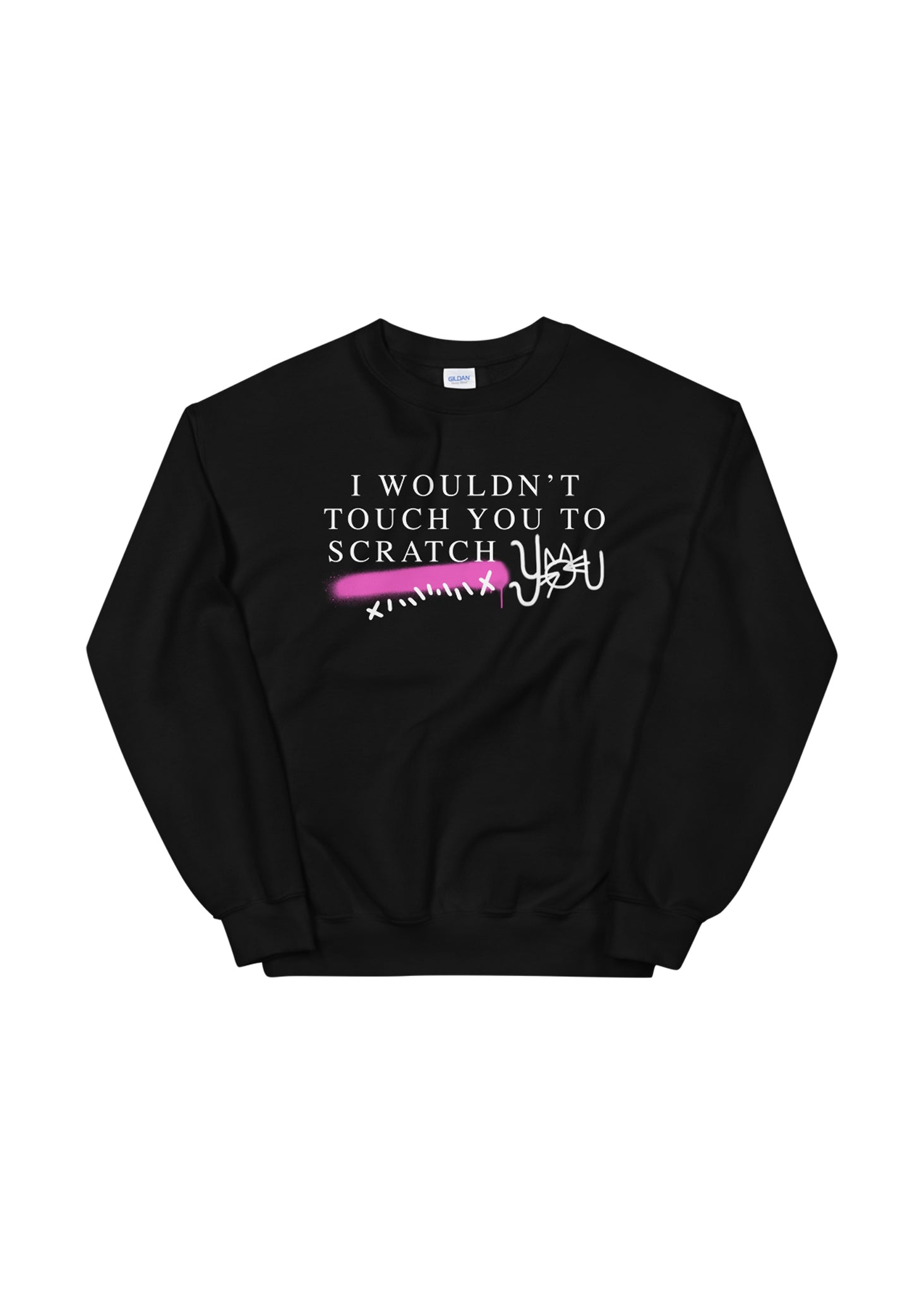 Scratch You Unisex Sweatshirt